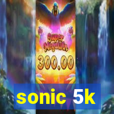 sonic 5k